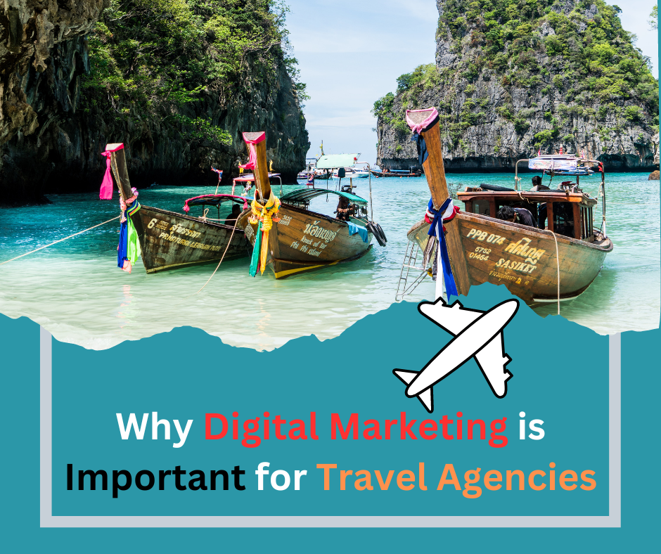 Why Digital Marketing is Important for Travel Agencies