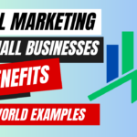 Digital Marketing for Small Businesses | 13 Benefits | 9 Real World Examples